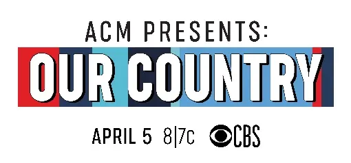 Star-Studded Lineup Announced for ACM Presents: Our Country, a New Two-Hour Special Airing Sunday, April 5 at 8:00 Pm ET/7:00 Pm CT on CBS